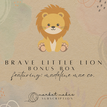 Load image into Gallery viewer, Brave Little Lion - Bonus Box - ft. Madeline Mae Co.
