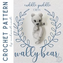 Load image into Gallery viewer, PATTERN: Cuddle Puddle Crew - Wally Bear
